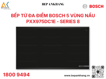 Bếp từ 5 vùng nấu Bosch PXX975DC1E Serie 8 - Made in Spain 